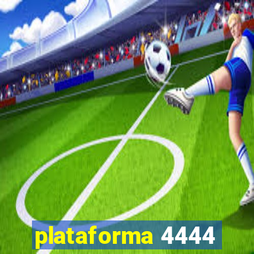 plataforma 4444